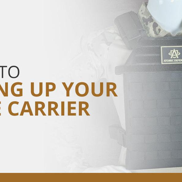 Guide to Setting up Your Plate Carrier - Atomic Defense